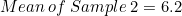 \small Mean\:of\:Sample\:2=6.2