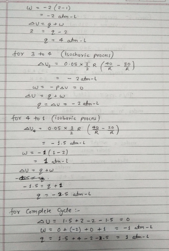 W =-2 (2-1) = -2 atm-L ou-q+w a 2 = 9 -2 - 4 atm -L for 3 to 4 (isochoric Ay = 0.05 x process) R (4. - u) - 2 atm-l We - por