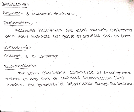 Questions? Answers d. accounts receivable, Explanations ; Accounts Receivables are tobal amounts customers owe your business