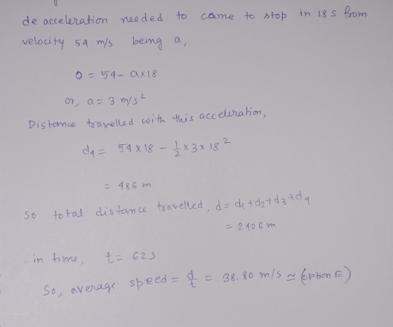 come to stop in iss from de acceleration needed to velocity 54 m/s being a 0 = 54- ax 18 Or, az 3 m/s² Distance travelled wit