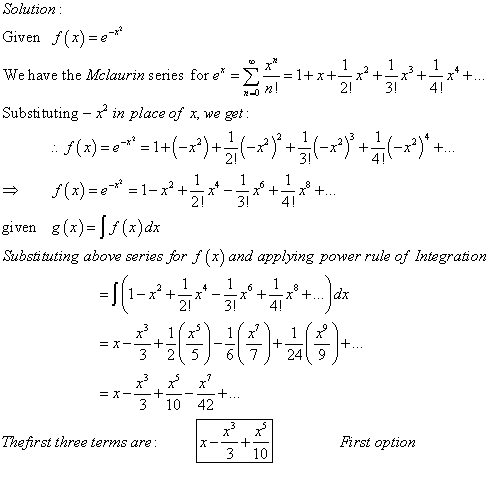 Solution: Given f(x) = 2** 1 1 1 = x + 3! x + 4! We have the Mclaurin series for e* = 1+x+-x + n! 2! Substituting - x in plac