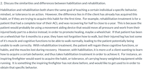 2. Discuss the similarities and differences between habilitation and rehabilitation. Habilitation and rehabilitation both sha