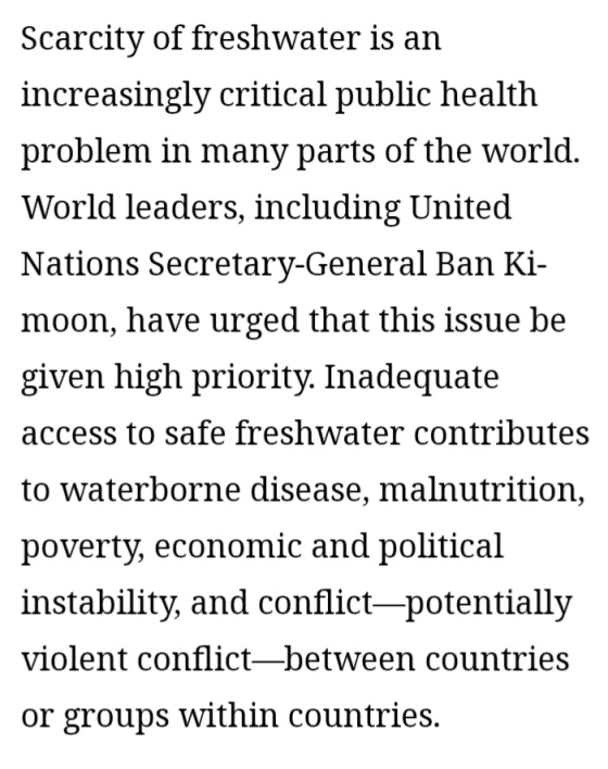 Scarcitv of freshwater is an increasingly critical public health problem in many parts of the world. World leaders, lncluding