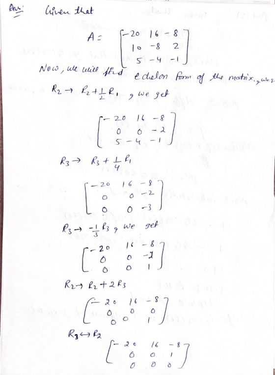 Au liven that A= (-20 1687 T -8 2 Now, ule lilill find e dielon form of the matrix, gwe? R2 R2 + 1 Ro , we get -20 16- 87 10