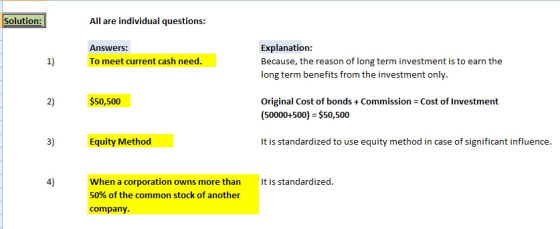 Solution: All are individual questions: Explanation Because, the reason of long term investment is to earn the long term bene
