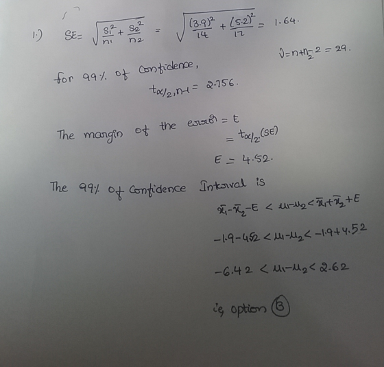 (3.9)2 14 + (5.2² = 1.64. 1) SE- 12 ni ne Dan+= 2 = 24. for 99% of confidence, ta/2in1 = 2-156. The margin of the error = t t