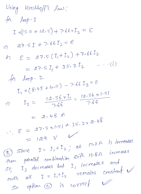 Usma Kirchhoffs Jaus -1 27.SI7 66 E = a7-SI, + 35.212 --(1) P- T.56I,13.56 x1.5 2. 7-66 7.66 = .48 A Se I2 decreases but I,
