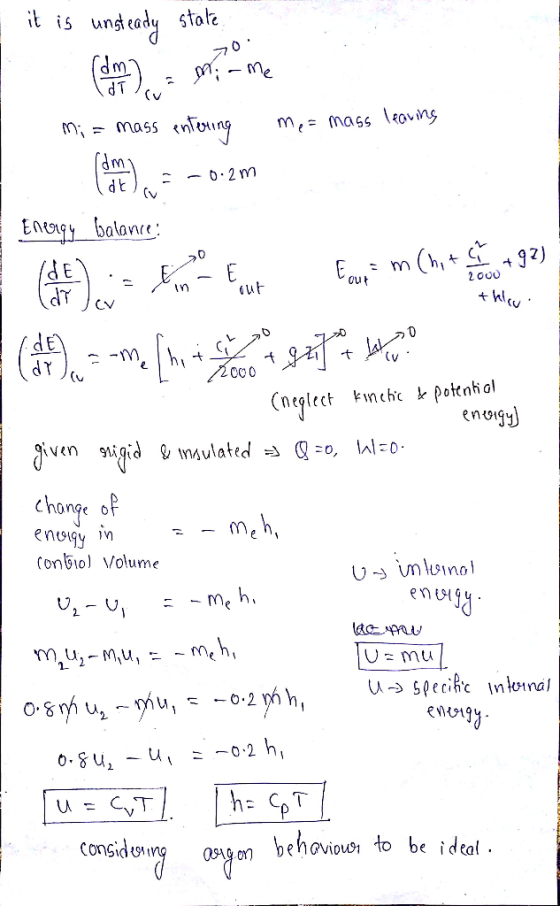 I it is unsteady state Com). = m; - me Mi = mass entering me = mass leaving porno = -0.2m Energy balance ama -0.2m thler (4).
