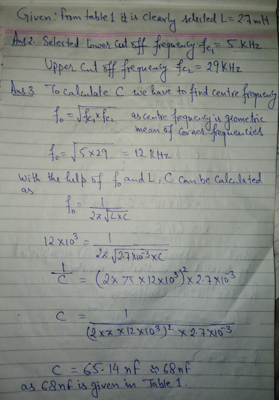 selected L=2.7mH Given: from table 1 it is clearly Ang 2. Selected lower cut off frequency fa 5 KHz Upper Cut off frequency f