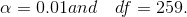 a = 0.01and df = 259.