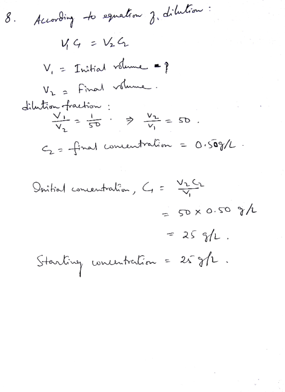 8. According to equation of dilution : - 44 = V₂ G V, = Initial rolume of V = final volume . dilution fraction : Vašo. → 50.