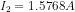 I_2=1.5768A