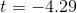 t = -4.29