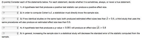 (5 points) Consider each of the statements below. For each statement, decide whether it is sometimes, always, or never a true
