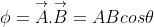 \phi= \overset{\rightarrow}{A} . \overset{\rightarrow}{B} = AB cos\theta