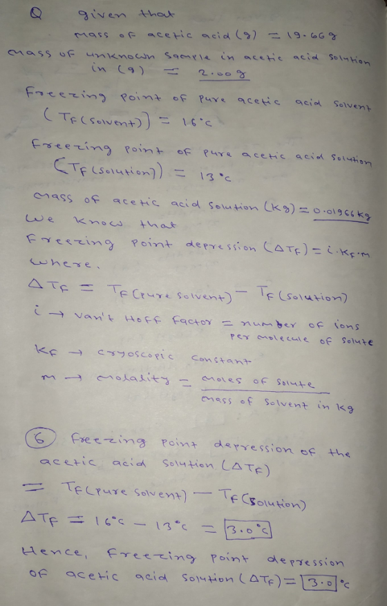 given that mass of acetic acid (9) - 19.66 g mass of unknown sample in acetic acid solution Freezing Point of pure acetic aci