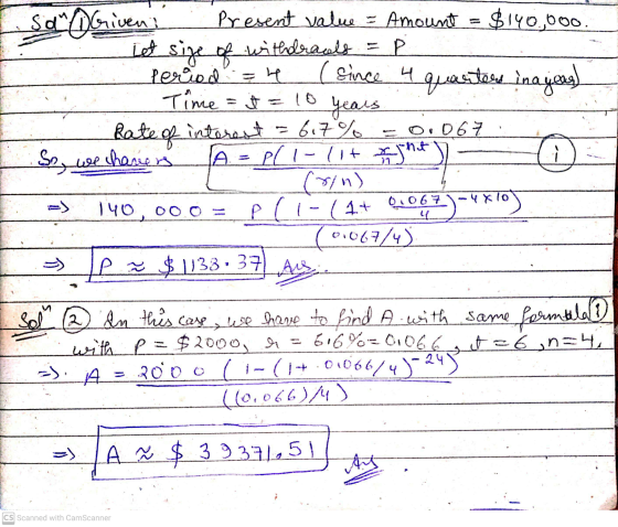 = 16 - Sdn Given Present value = Amount $140.,600. Let size of withdrauls =p Period (since 4 quarters inayoey) Time=t years R