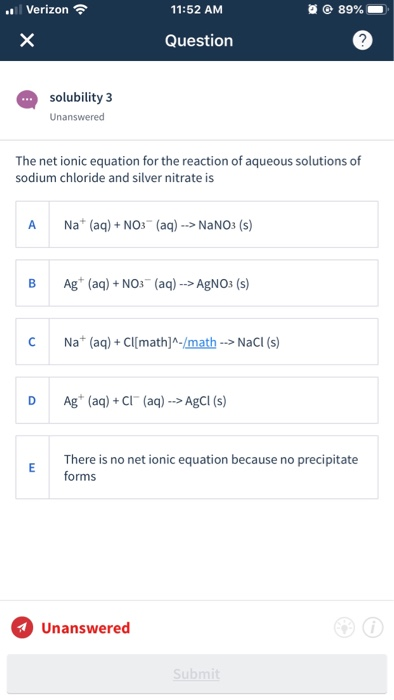Oe 89% Verizon 11:52 AM X Question solubility 3 Unanswered The net ionic equation for the reaction of aqueous solutions of so