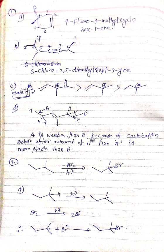 l Ğ 4-Fluevo - 4-methylcydo hex-i-ene G-chloro - 2,5-dimethyishebt-3-yne. stability to the se A is weaker than B becauſe of o
