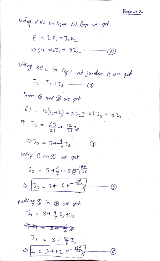 Page 2 Using KV2 in Fig-1 ist loop we get E = I, R, & Izka => 63 =123, + 91 — ☺ Using KCL in Fig i at junction ... we 1. I =