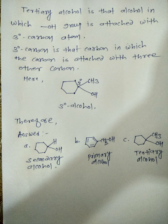 Tertiary alcohol is that alcohol in. sich –OH group is attached with 3- carbon atom . 30- camon is that carbon in which the c