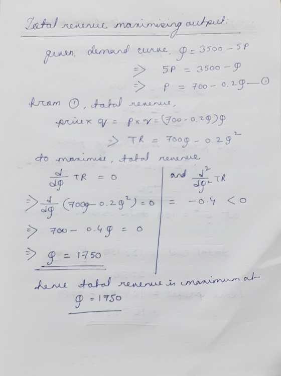 Total revenue manim nising an autputi demand curne, 3500-5P ginen, g >> 5P = 3500 - 9 -> p = P = 700 - 0.2 from ☺ , tatal ren