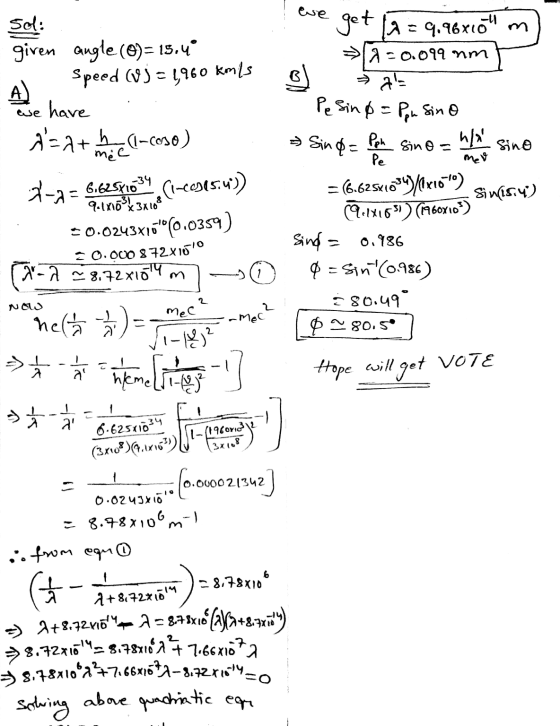 17-1960 we sol: get 12=9.96x10 m 20.099 nm at = Sing= mee given Angle (0)= 15.4 Speed (V) = 1960 kms A) we have i at hal-cos