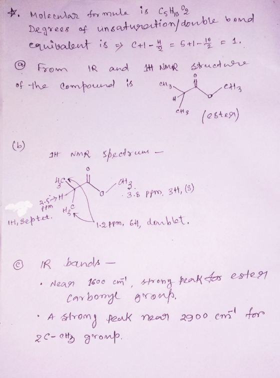 . Molecular formula is Cato 2 Degrees of unsaturaction/double bond. equivalent is a C+1 -4 = 5+1-10 = 1. a from IR and 14 nmo