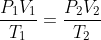 \frac{P_1V_1}{T_1}= \frac{P_2V_2}{T_2}