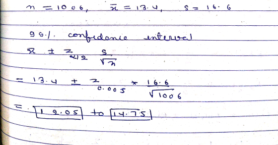 m = 100६, = 13. ५, = 16.6 99.7. confidence interved. 24 - - 13.५ + 2... - । 6. 6 V1006 | | 9.05 + 4.15