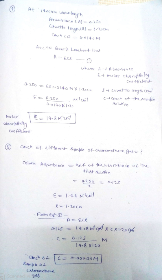 At 140ohm wahe longth Ataorbance (A) = 0.250 ette length ) = 1.2007 conch (C) = 0.0140M Acc to Bearls Lambert lave A=EU - 0 W