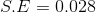 SE= 0.028