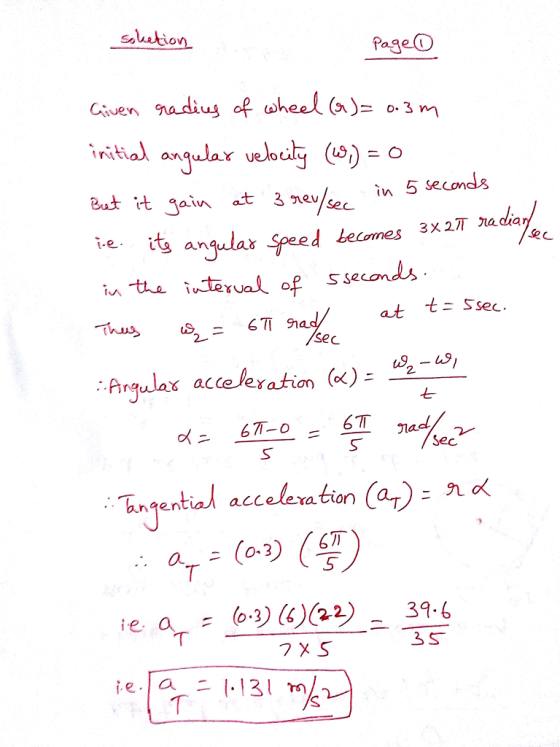 satio Page Given madiu of wheel a3m initial angular vehet (s) = o in 5 seconds d Letomes 3x 27T radia -e sseconds at tSsec. S