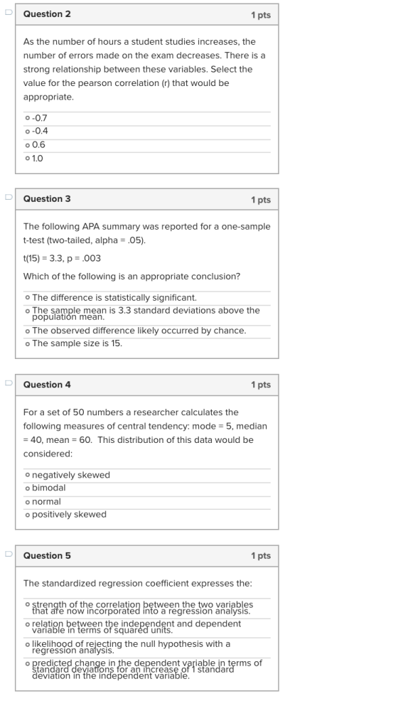 Question 2 1 pts As the number of hours a student studies increases, the number of errors made on the exam decreases. There i