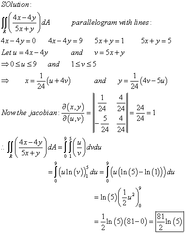 5 SOlution: 4x-4y LA parallelogram with lines: 5x+y 4x - 4y= 0 4x - 4y= 9 5x+y=1 5x+y=5 Letu = 4x - 4y and v=5x+y >0<u<9 and