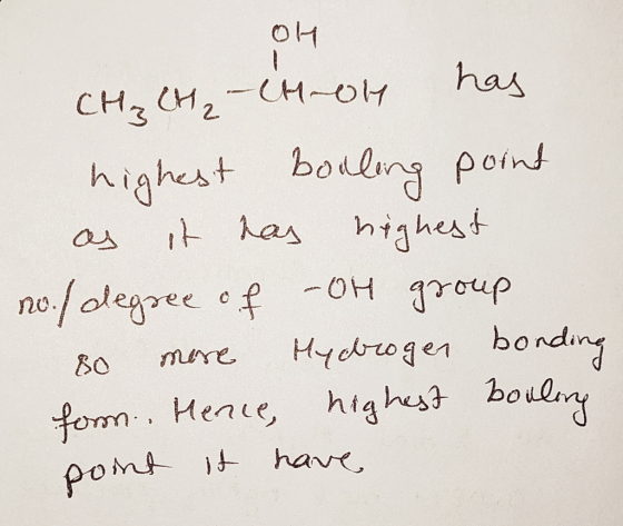 CH₂ CH₂ - CHon has highest boiling point as it has highest no. [olegree of — он аrоuр Bo more Hydrogen bonding form. Hence, h