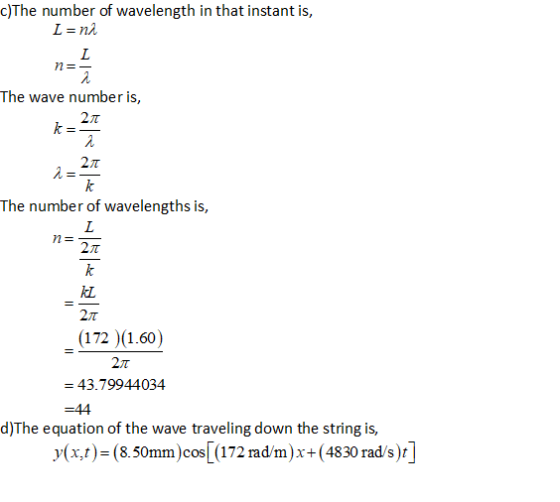 c)The number of wavelength in that instant is, L = n2 L n= The wave number is, 21 k= 2 271 2= k The number of wavelengths is,