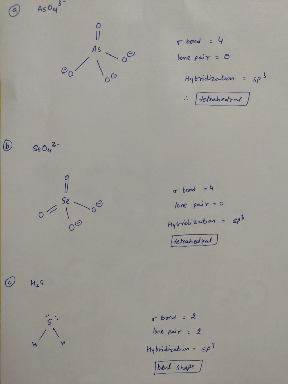 @ Asous T bond = 4 lone pair=o Do Do Hybridization = sp3 .. tetrahedral 6 seon se o bond = 4 lone pair =o Hybridization = sp3