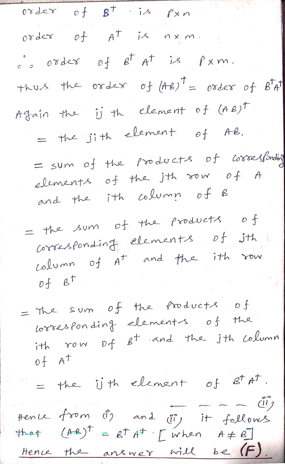 BT order nx m. 0 PX AT Ab. BT and order of is pon of is order of is pom, Thus the order of (AB)T. order of Bt Again the + ij