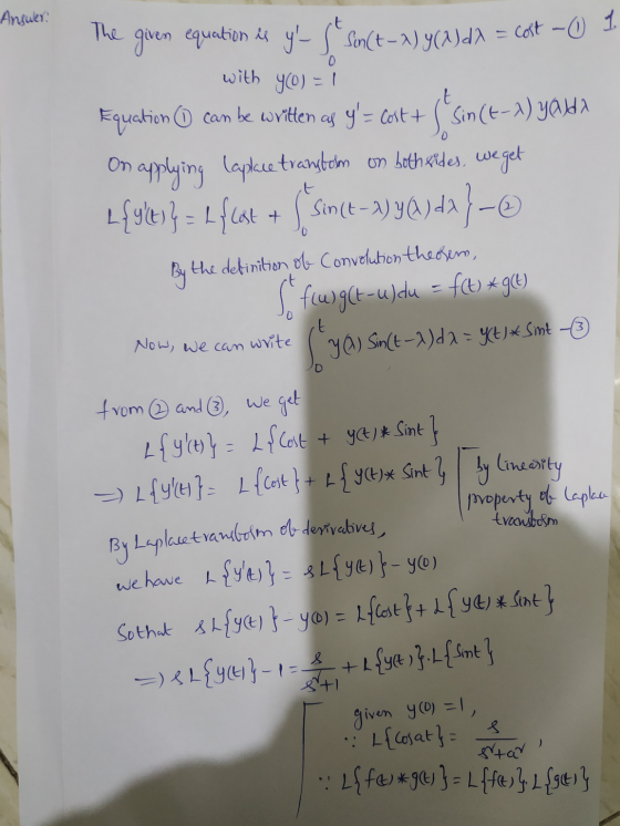 Answer: The given equation is y- S* Senct-2) Y(A)da = cort - ( 1. with Y(O)=1 t Equation 0 can be written as y= Cost+ (Sin (