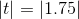 |t|=|1.75|