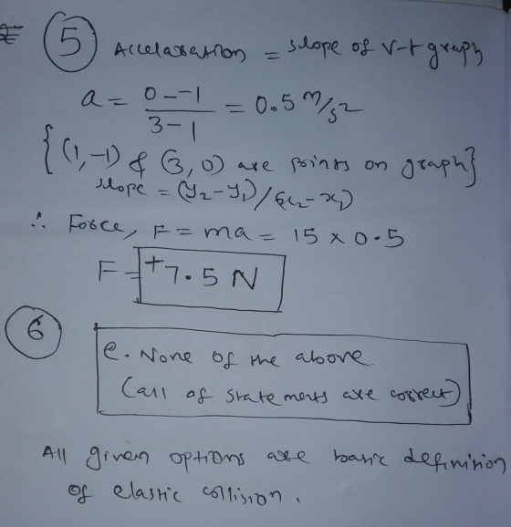 5) Accelaletron Accelaration - slope of v-r slope of vr grapy a=0--1=0.5 0.5 m2 3-1 {(1,-) & G,0) are points on 92-9,)/612-*)