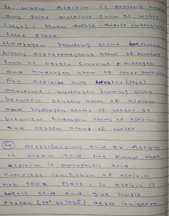 So, when Aspirin is present heart any polar molecule such as water (Hyo) i than dipole - dipole interaction take place . Hydr