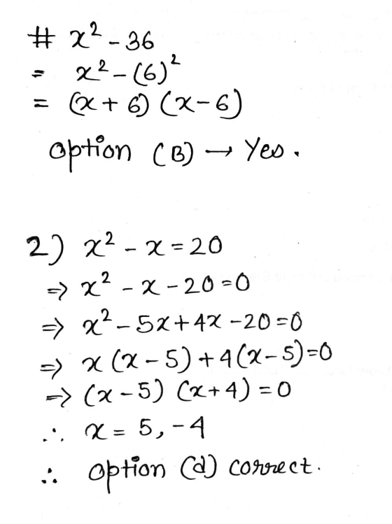 # 22-36 x2-16) @ + 6) (x-6) option CB) - Yes, 2) x2 - x = 20 -> x? -x-20-0 -> XP-5%+42 -20=0 -X (2-5)+4(2-5)=0 -> (2-5) (x+4)