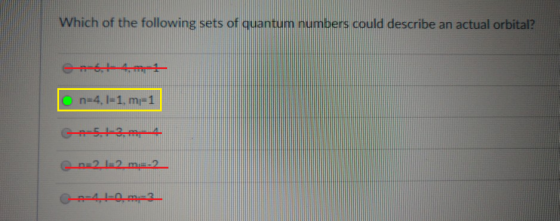 Which of the following sets of quantum numbers could describe an actual orbital? On=4.1=1, m=1 G- 5,1- 4 -A-41-0. m-3