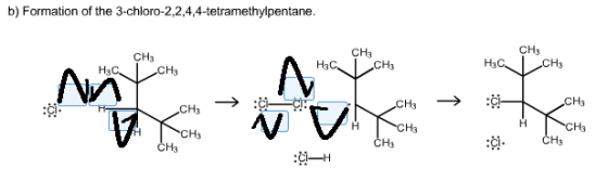 b) Formation of the 3-chloro-2,2,4,4-tetramethylpentane. CH3 CH3 CH3 На CH3 CH3 CH3 CH3 CH3 CH3 CH3 CH3