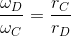 \frac{\omega_D }{\omega_C}=\frac{r_C }{r_D}