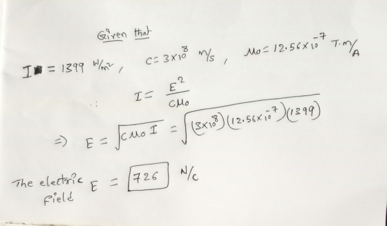 Given that -7 8 m/s Mo = 12.56X10 Time A C- 3x10 / I = 1399 W/m2 2 E I Glo (3xing) (12.56x137)1299) o I =) Mo E- N/ E = 726