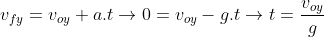 v_{fy}=v_{oy}+a.t\rightarrow 0=v_{oy}-g.t\rightarrow t=\frac{v_{oy}}{g}