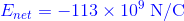{\color{Blue} E_{net}=-113\times 10^{9}\; \mathrm{N/C}}